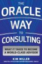 Oracle Way To Consulting: What It Takes To Become A World-Class Advisor - Preview