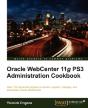 Oracle Webcenter 11g Ps3 Administration Cookbook - Preview