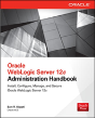 Oracle Weblogic Server 12c Administration Handbook - Preview