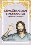 Orações a Deus e aos Santos para Todos os Momentos