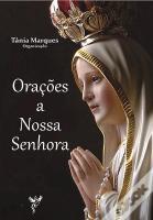 Orações a Nossa Senhora
