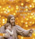 Orações Pelos Meus Netos