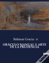 Oraculo Manual Y Arte De Prudencia - .