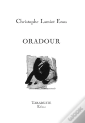 Oradour - Christophe Lamiot Enos