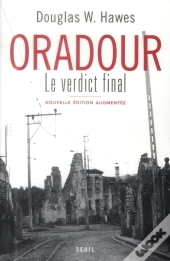 Oradour. Le Verdict Final