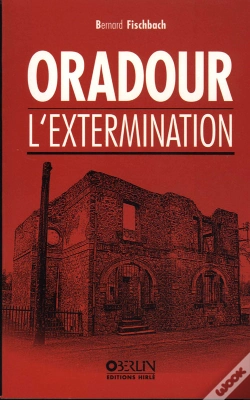 Capa do artigo Oradour, L'Extermination