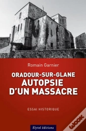 Capa do artigo Oradour-Sur-Glane : Autopsie D