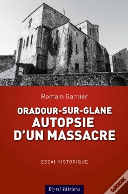 Capa do artigo Oradour-Sur-Glane : Autopsie D'Un Massacre