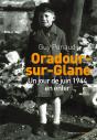 Oradour-Sur-Glane ; Un Jour De Juin 1944 En Enfer - Preview