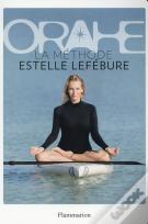 Orahe ; La Méthode Estelle Lefébure