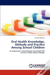 Oral Health Knowledge, Attitude And Practice Among School Children