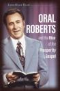 Oral Roberts And The Rise Of The Prosperity Gospel - Preview