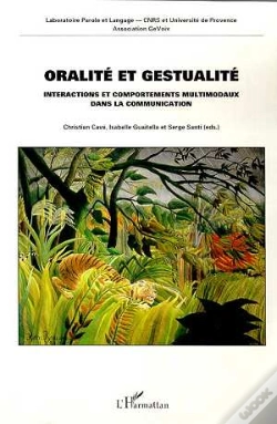 Capa do artigo Oralite Et Gestualite ; Interactions Et Comportements Multimodaux Dans La Communication