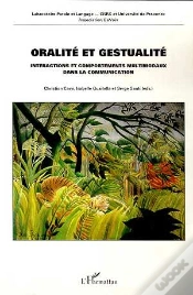 Capa do artigo Oralite Et Gestualite ; Interactions Et Comportements Multimodaux Dans La Communication