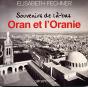 Oran Et L'Oranie ; Souvenirs De Là-Bas - Preview