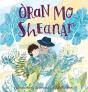 Oran Mo Sheanar - Preview
