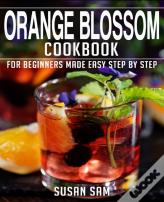 Orange Blossom Cookbook