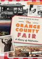 Orange County Fair: A History Of Celebration - Preview