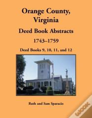 Orange County, Virginia Deed Book Abstracts, 1743-1759