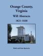 Orange County, Virginia Will Abstracts, 1821-1838 - Preview