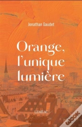 Orange, L'Unique Lumière