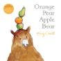 Orange Pear Apple Bear - Preview