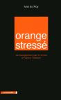 Orange Stressé ; Le Management Par Le Stress À France Télécom - Preview
