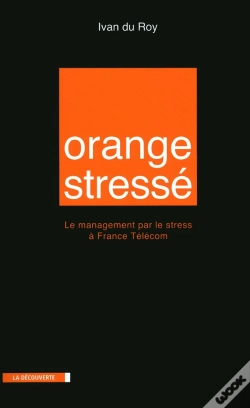 Capa do artigo Orange Stressé ; Le Management Par Le Stress À France Télécom