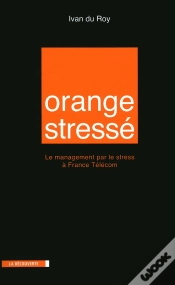 Capa do artigo Orange Stressé ; Le Management Par Le Stress À France Télécom