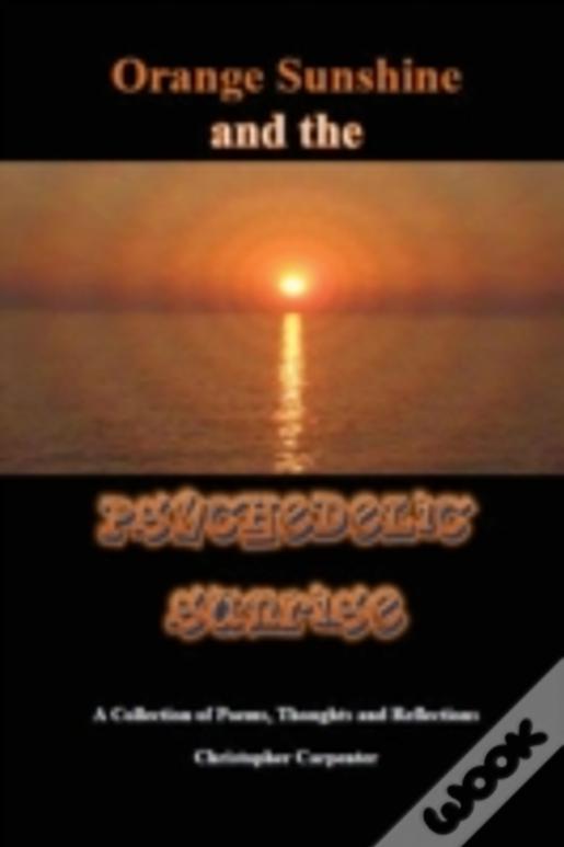 Orange Sunshine And The Psychedelic Sunrise