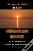 Orange Sunshine And The Psychedelic Sunrise - The Illustrated Edition