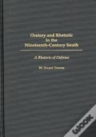 Oratory And Rhetoric In The Nineteenth-Century South