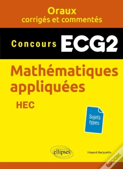 Capa do artigo Oraux Corrigés Et Commentés : Mathématiques Appliquées : Ecg2