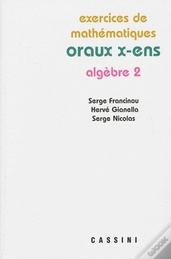 Capa do artigo Oraux X-Ens ; Algèbre 2 ; Exercices De Mathématiques