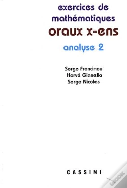 Capa do artigo Oraux X-Ens ; Exercices De Mathématiques ; Analyse Tome 2