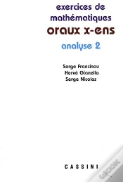 Capa do artigo Oraux X-Ens ; Exercices De Mathématiques ; Analyse Tome 2