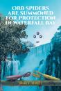 Orb Spiders Are Summoned For Protection In Waterfall Bay - Preview