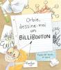 Orbie, Dessine-Moi Un Billibouton - Preview