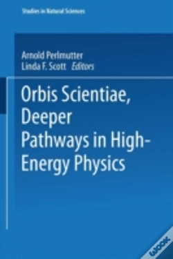 Capa do artigo Orbis Scientiae Deeper Pathways In High-Energy Physics