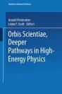 Orbis Scientiae Deeper Pathways In High-Energy Physics - Preview