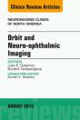 Orbit And Neuro-Ophthalmic Imaging, An Issue Of Neuroimaging Clinics - Preview