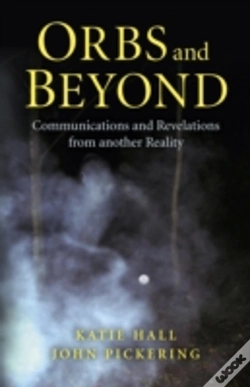 Capa do artigo Orbs And Beyond Â€“ Communications And Revelations From Another Reality