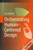 Orchestrating Human-Centered Design