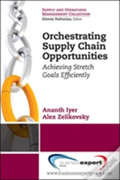 Orchestrating Supply Chain Opportunities