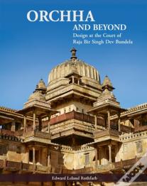 Orchha And Beyond