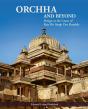 Orchha And Beyond - Preview