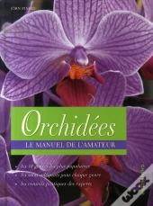 Orchidées ; Le Manuel De L'Amateur