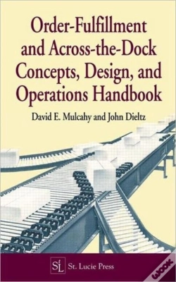 Capa do artigo Order-Fulfillment And Across-The-Dock Concepts, Design, And Operations Handbook