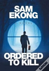 Ordered To Kill