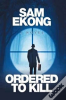 Ordered To Kill